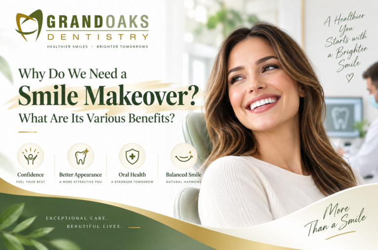 Why Do We Need a Smile Makeover What Are Its Various Benefits